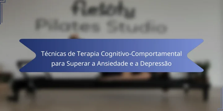 Técnicas de Terapia Cognitivo-Comportamental para Superar a Ansiedade e a Depressão